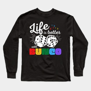 Cute Bunco Life is Better with Bunco Dice Long Sleeve T-Shirt